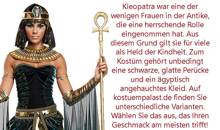 Frau in einem Kleopatra-Kostüm mit schwarzer Perücke, Kopfschmuck, Zepter und einem ägyptisch inspirierten Kleid; Text über Kleopatra und die Kostümauswahl auf Deutsch rechts im Bild.